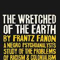 Cover Art for B08C9DQDZT, The Wretched of the Earth by Frantz Fanon