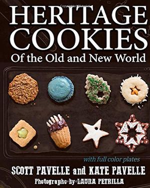 Cover Art for 9781700528797, Heritage Cookies of the Old and New World by Scott Pavelle, Kate Pavelle