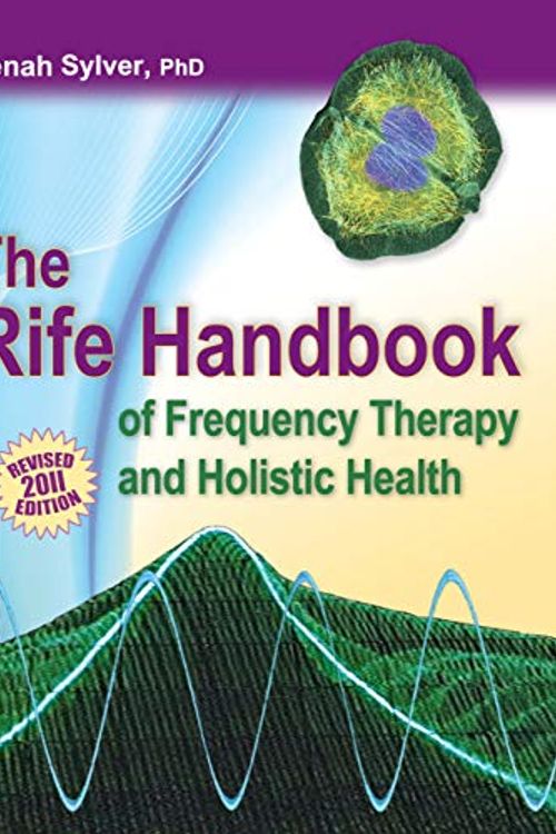 Cover Art for 9780981807508, The Rife Handbook of Frequency Therapy with a Holistic Health Primer by Nenah Sylver