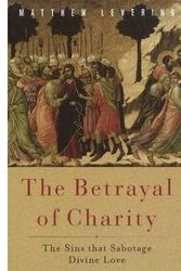 Cover Art for 9781602583542, The Betrayal of Charity by Matthew Levering