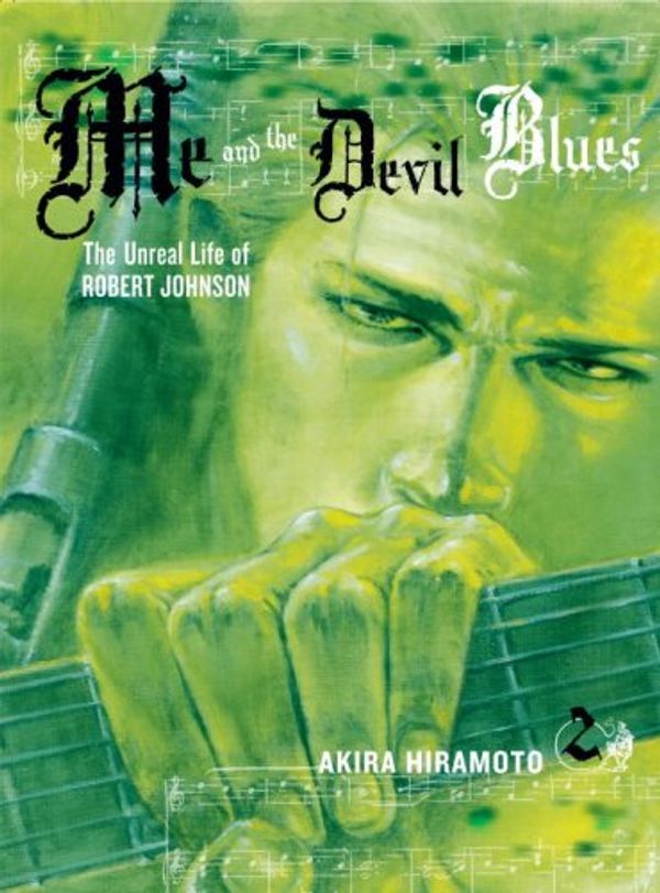 Cover Art for 9780345501370, Me and the Devil Blues 2: The Unreal Life of Robert Johnson by Akira Hiramoto