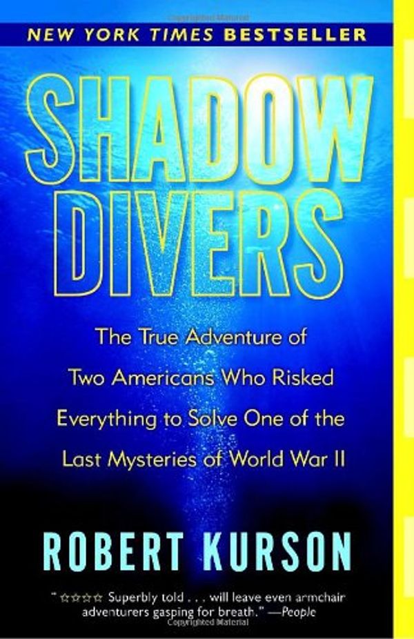 Cover Art for 9780965925075, Shadow Divers: The True Adventure of Two Americans Who Risked Everything to Solve One of the Last Mysteries of World War II by Robert Kurson