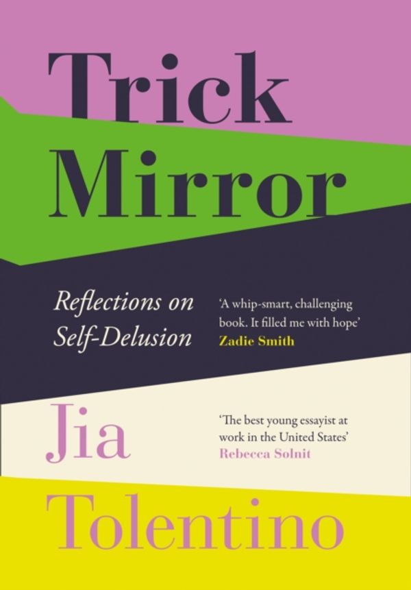 Cover Art for 9780008294922, Trick Mirror: Reflections on Self-Delusion by Jia Tolentino