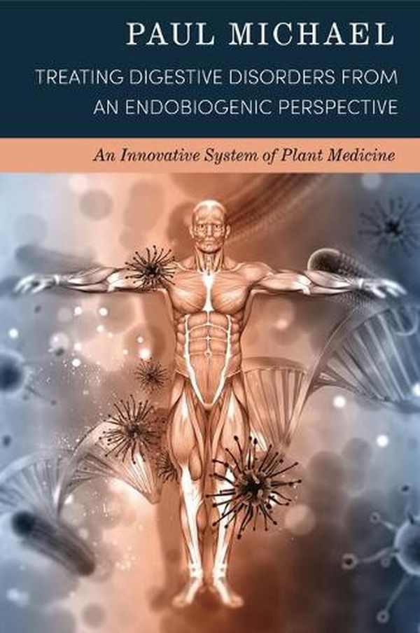 Cover Art for 9781911597551, Treating Digestive Disorders with Endobiogenic Medicine: An Innovative System of Plant Healing by Paul Michael