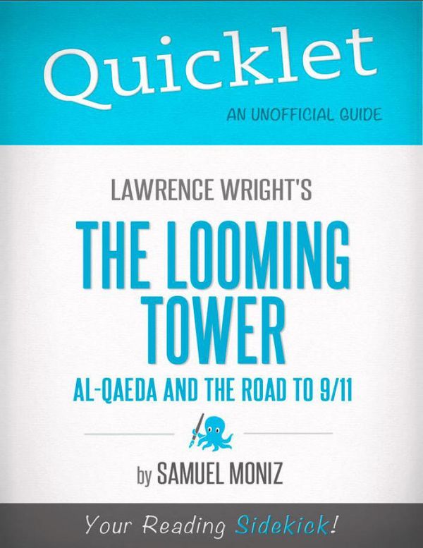 Cover Art for 9781614647522, Quicklet on Lawrence Wright's The Looming Tower: Al-Qaeda and the Road to 9-11 (CliffNotes-like Summary, Analysis, and Review) by Samuel Moniz