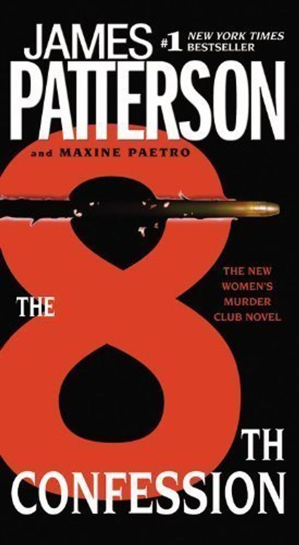 Cover Art for B00BXU9NT0, The 8th Confession (Women's Murder Club) 1st (first) Edition by Patterson, James, Paetro, Maxine [2010] by James Patterson