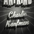 Cover Art for 9780399589683, Antkind: A Novel by Charlie Kaufman