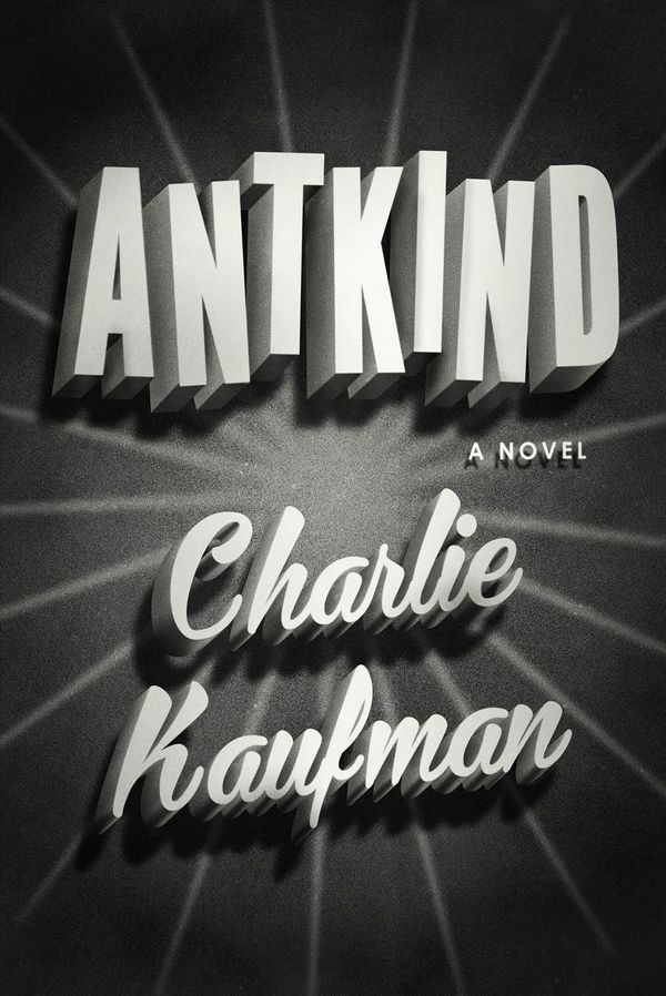 Cover Art for 9780399589683, Antkind: A Novel by Charlie Kaufman