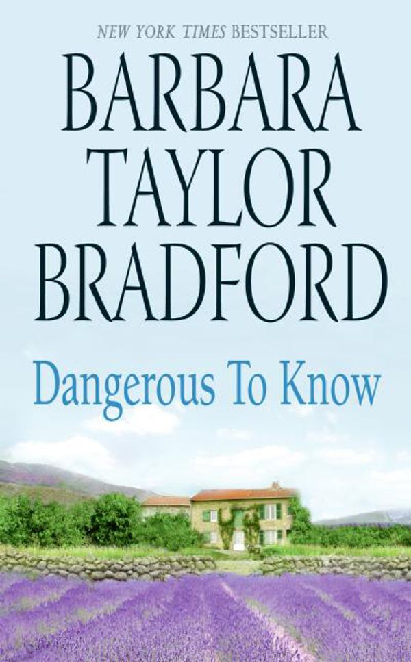 Cover Art for 9780061092084, Dangerous to Know by Barbara Taylor Bradford