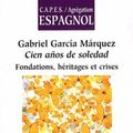 Cover Art for 9782729852887, Gabriel Garcia Marquez, Cien anos de soledad : Fondations, hÃ©ritages et crises by Aubès, Françoise