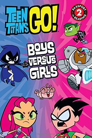 Cover Art for 9780316377270, Teen Titans Go!Boys Versus Girls by Jennifer Fox