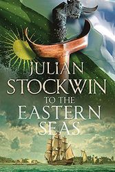 Cover Art for 9781473698697, To the Eastern Seas: Thomas Kydd 22 by Julian Stockwin