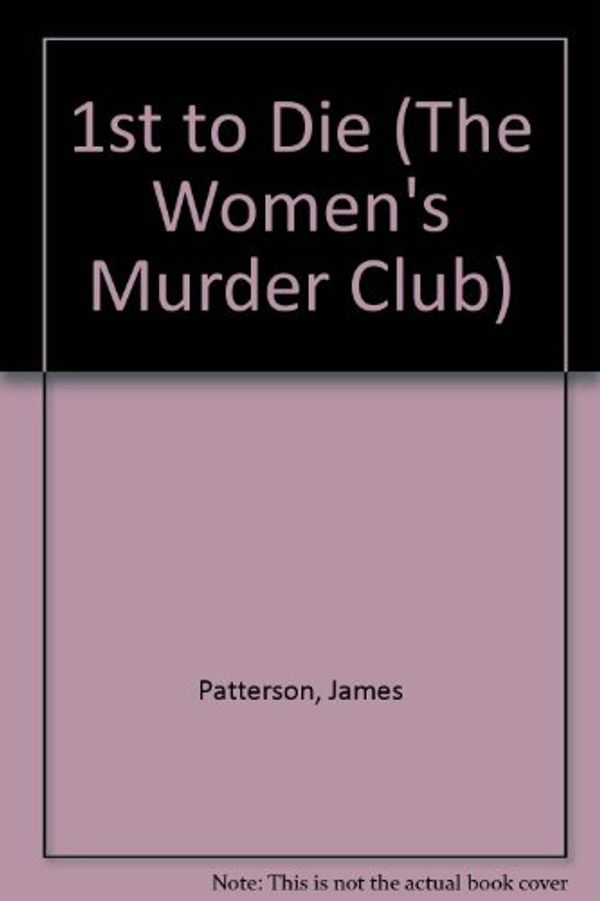 Cover Art for 9780606277747, 1st to Die (The Women's Murder Club) by James Patterson