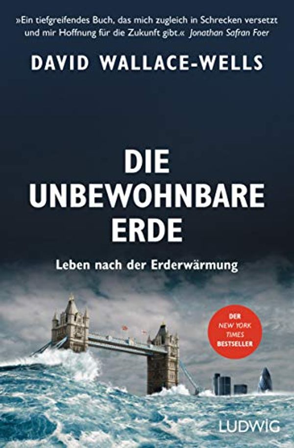 Cover Art for B07QMB2TJD, Die unbewohnbare Erde: Leben nach der Erderwärmung (German Edition) by Wallace-Wells, David