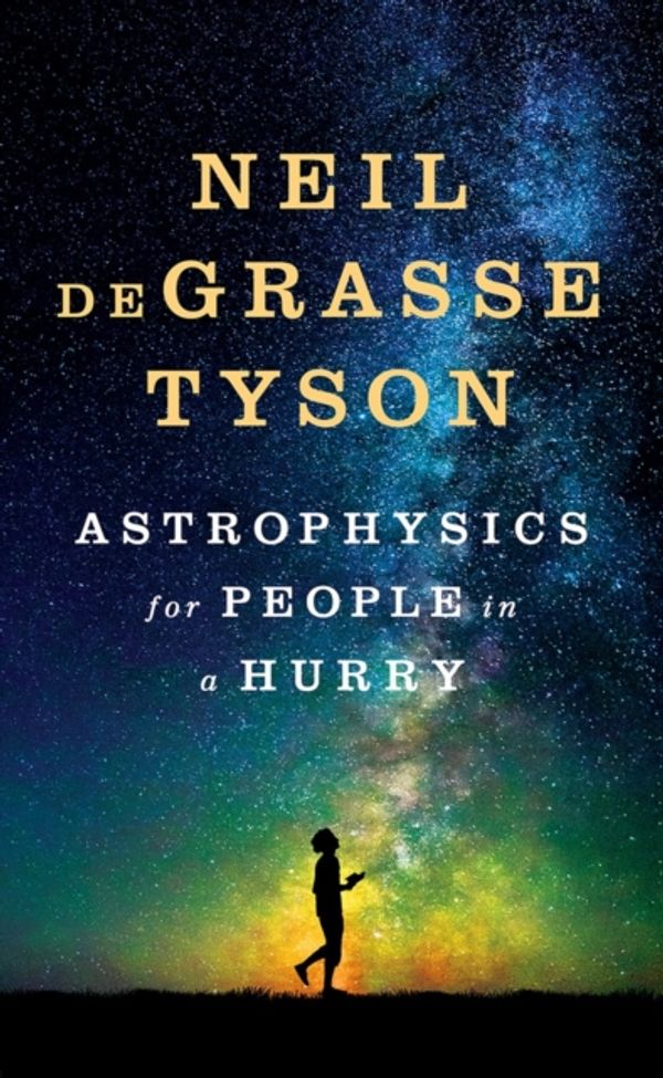 Cover Art for 9780393609394, Astrophysics for People in a Hurry by Neil deGrasse Tyson