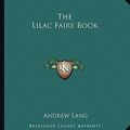 Cover Art for 9781162700236, The Lilac Fairy Book by Andrew Lang