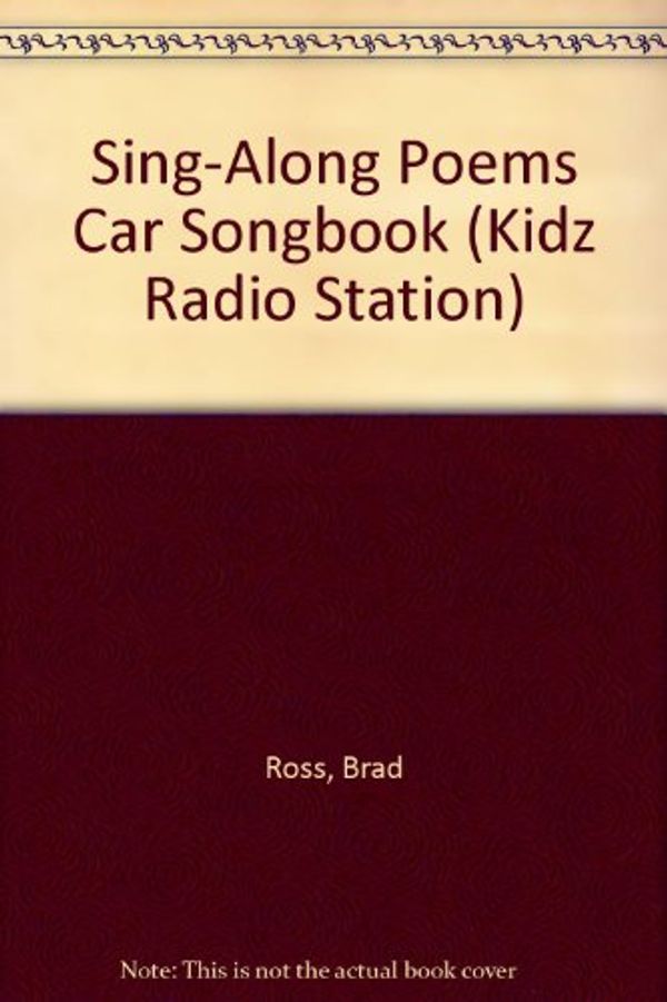 Cover Art for 9781561384143, Kidz: Sing along Poems Car Songbook and Audiocassette by Brad Ross