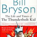 Cover Art for 9780552772549, The Life and Times of the Thunderbolt Kid by Bill Bryson