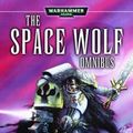 Cover Art for 9781844164578, Space Wolf, the First Omnibus by William King