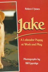 Cover Art for 9780374336554, Jake: A Labrador Puppy at Work and Play by Robert F. Jones