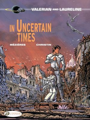 Cover Art for 9781849183338, Valerian Vol. 18: In Uncertain Times (Valerian & Laureline) by Pierre Christin