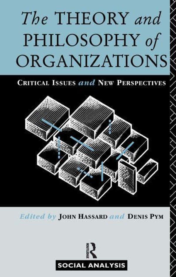 Cover Art for 9781138155954, The Theory and Philosophy of Organizations by John Hassard