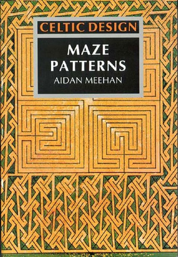 Cover Art for 9780500277478, Maze Patterns by Aidan Meehan