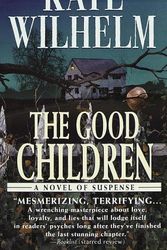 Cover Art for 9780449004555, The Good Children by Kate Wilhelm