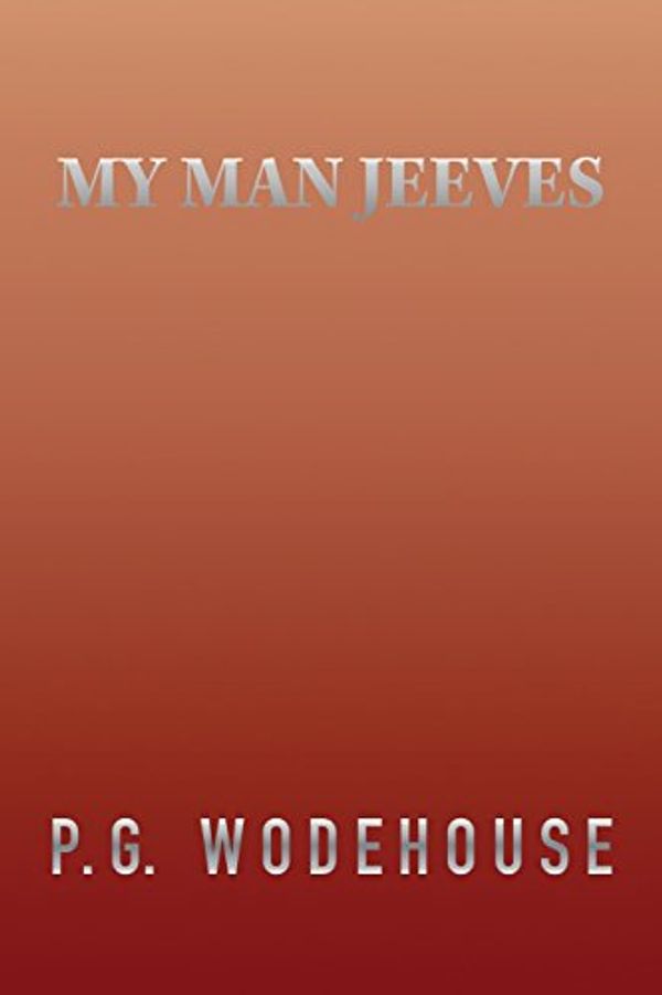 Cover Art for 9781517314323, My Man Jeeves by P. G. Wodehouse