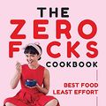 Cover Art for B07B291BXK, The Zero Fucks Cookbook by Yumi Stynes