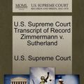 Cover Art for 9781244967113, U.S. Supreme Court Transcript of Record Zimmermann V. Sutherland by U S Supreme Court