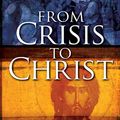 Cover Art for 9781426751158, From Crisis to Christ: A Contextual Introduction to the New Testament by Paul N. Anderson