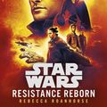 Cover Art for 9781780899923, Star Wars: Resistance Reborn by Rebecca Roanhorse