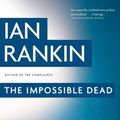 Cover Art for 9781410445018, The Impossible Dead by Ian Rankin