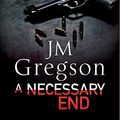 Cover Art for 9780727884411, A Necessary End by J.M. Gregson