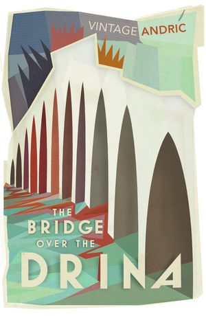 Cover Art for 9781784877057, The Bridge Over the Drina by Ivo Andric