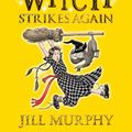 Cover Art for 9780763672584, The Worst Witch Strikes Again by Jill Murphy