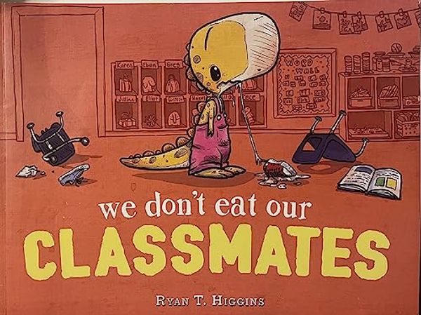 Cover Art for 9781338760705, We Don't Eat Our Classmates! by Ryan T Higgins