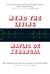 Cover Art for 9780857053879, Mend the Living by De Kerangal, Maylis