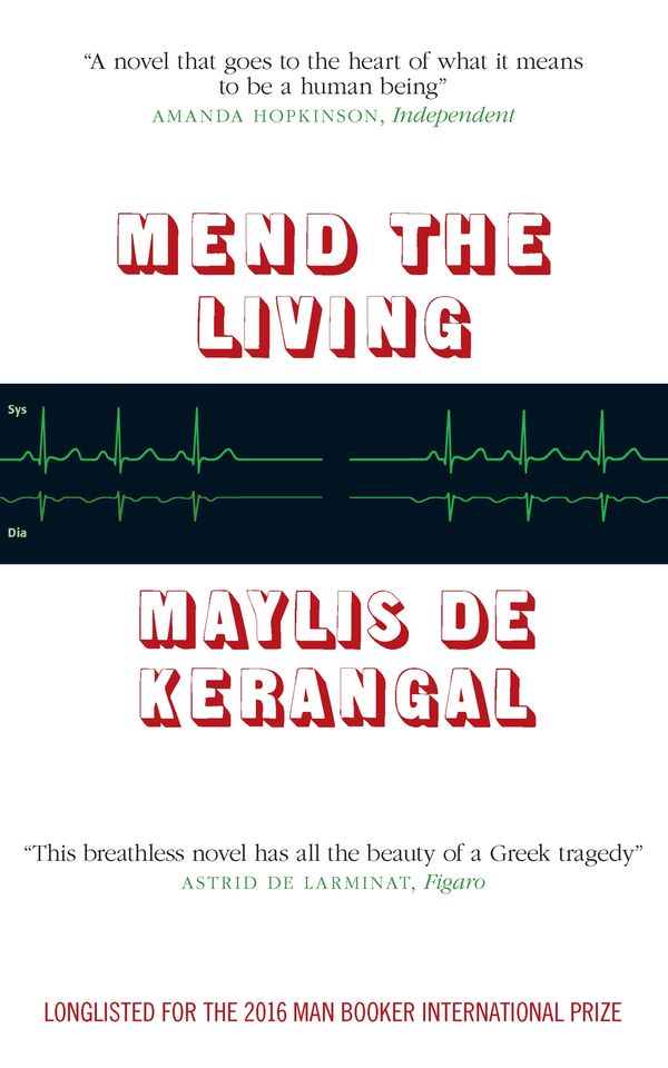 Cover Art for 9780857053879, Mend the Living by De Kerangal, Maylis