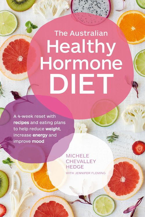 Cover Art for 9781760553166, The Australian Healthy Hormone DietThe four-week lifestyle plan that will transfor... by Michele Chevalley Hedge