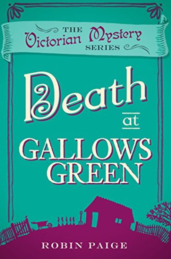 Cover Art for B07FXWJZPT, Death at Gallows Green (A Victorian Mystery Book 2) by Robin Paige