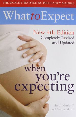 Cover Art for 9781847393890, What to Expect When You're Expecting by Heidi Murkoff, Sharon Mazel