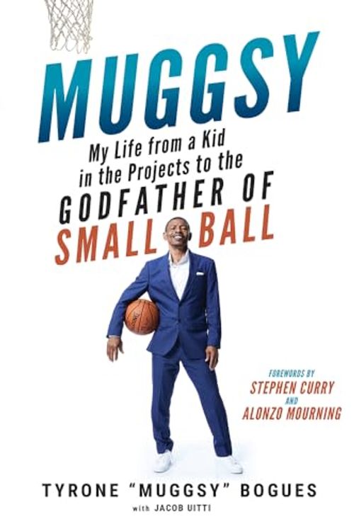 Cover Art for 9781637272138, Muggsy: My Life from a Kid in the Projects to the Godfather of Small Ball by Muggsy Bogues, Jake Uitti