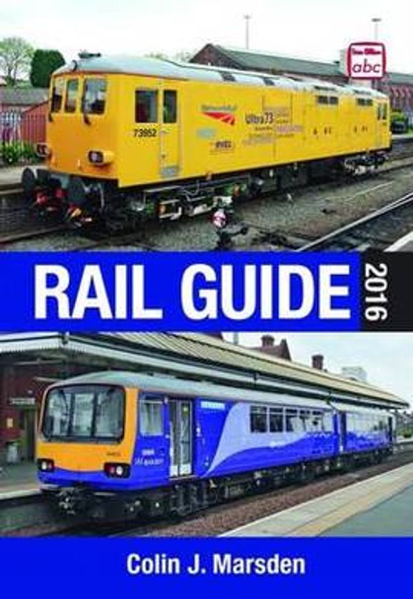 Cover Art for 9780711038301, ABC Rail Guide 2016 by Colin J. Marsden