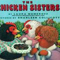Cover Art for 9780060266790, The Chicken Sisters by Laura Joffe Numeroff, Sharleen Collicott