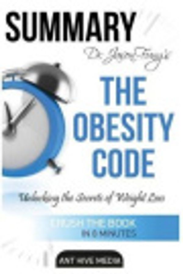 Cover Art for 9781539013433, Summary Dr. Jason Fung's The Obesity Code: Unlocking the Secrets of Weight Loss by Unknown