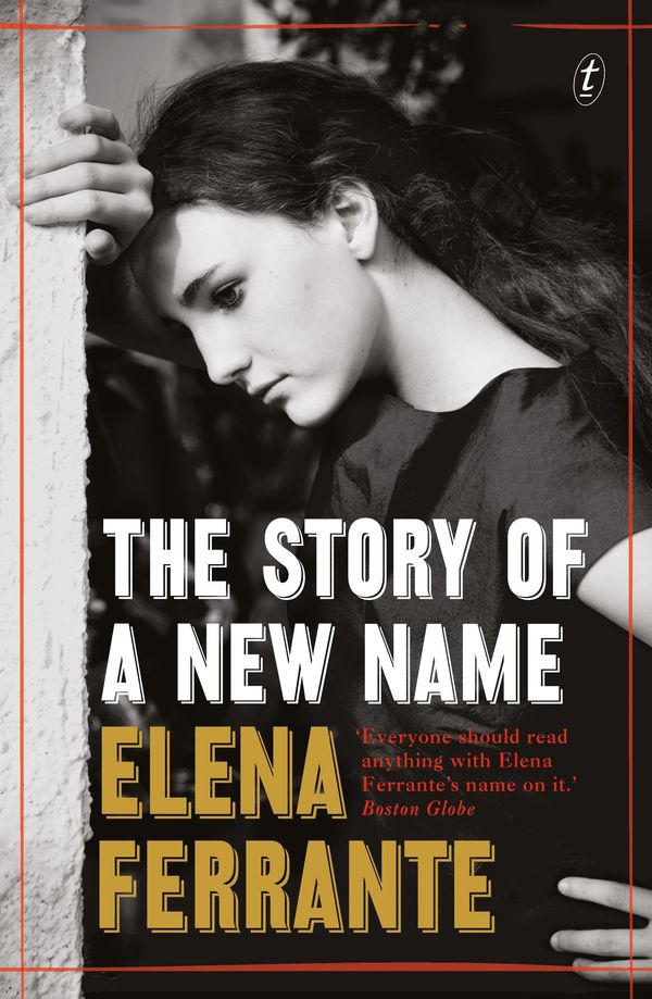 Cover Art for 9781922148698, The Story of a New Name: The Neapolitan Novels, Book Two by Elena Ferrante