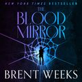 Cover Art for 9781478978367, The Blood Mirror by Brent Weeks