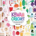 Cover Art for B082BCNBLG, Kawaii Crochet: 40 Supercute Crochet Patterns for Adorable Amigurumi by Melissa Bradley